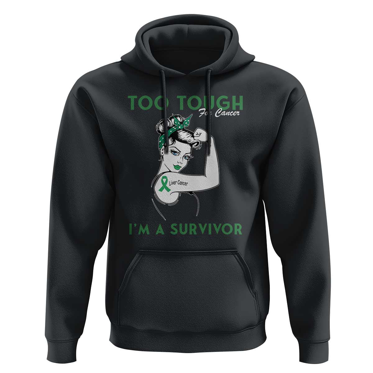 Liver Cancer Warrior Woman Gift Hoodie Too Tough For Cancer Im A Survivor