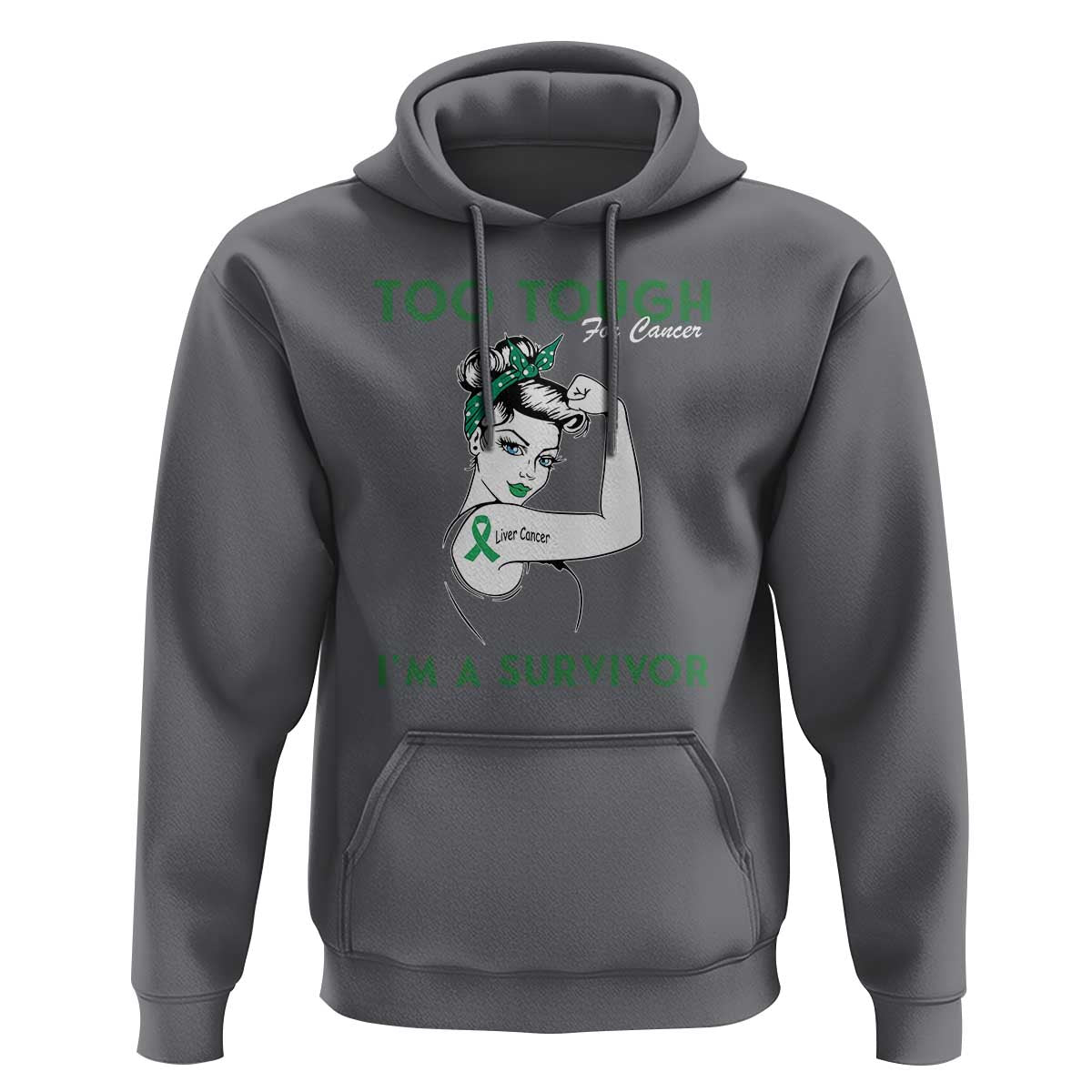 Liver Cancer Warrior Woman Gift Hoodie Too Tough For Cancer Im A Survivor