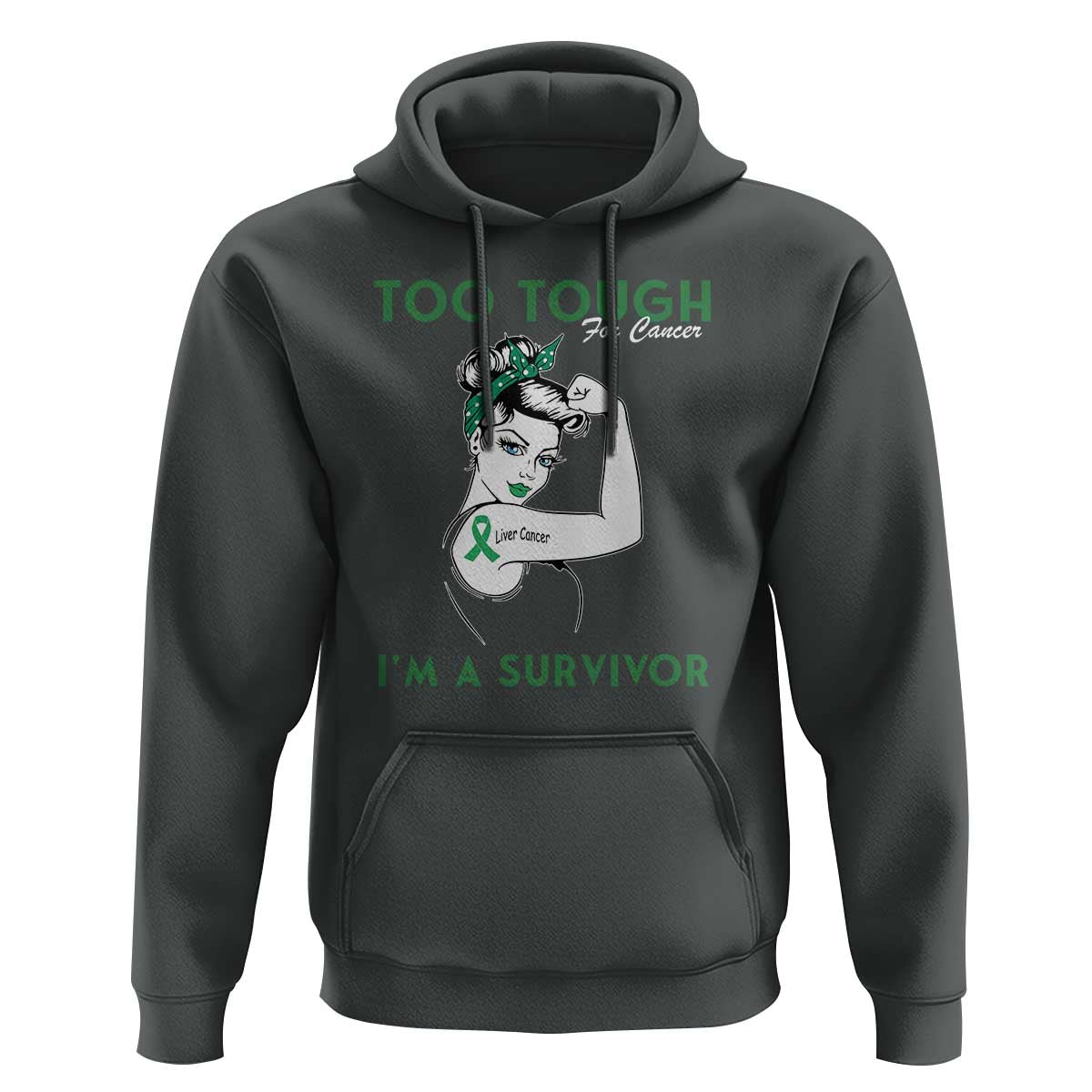 Liver Cancer Warrior Woman Gift Hoodie Too Tough For Cancer Im A Survivor