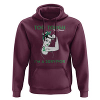 Liver Cancer Warrior Woman Gift Hoodie Too Tough For Cancer Im A Survivor