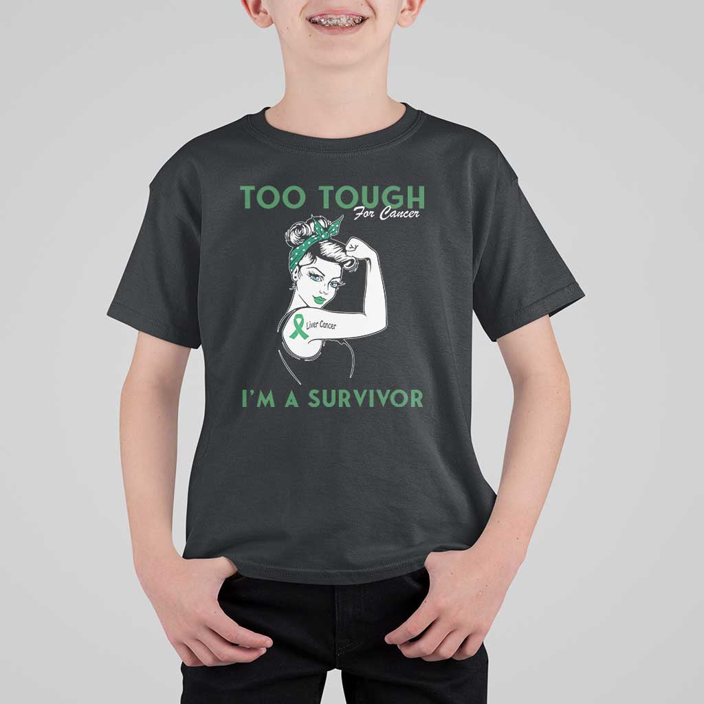 Liver Cancer Warrior Woman Gift T Shirt For Kid Too Tough For Cancer Im A Survivor