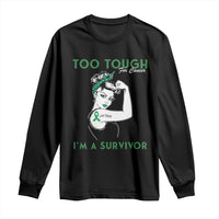 Liver Cancer Warrior Woman Gift Long Sleeve Shirt Too Tough For Cancer Im A Survivor