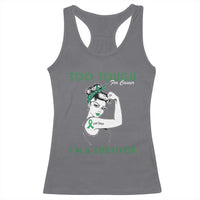 Liver Cancer Warrior Woman Gift Racerback Tank Top Too Tough For Cancer Im A Survivor