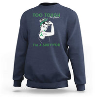Liver Cancer Warrior Woman Gift Sweatshirt Too Tough For Cancer Im A Survivor