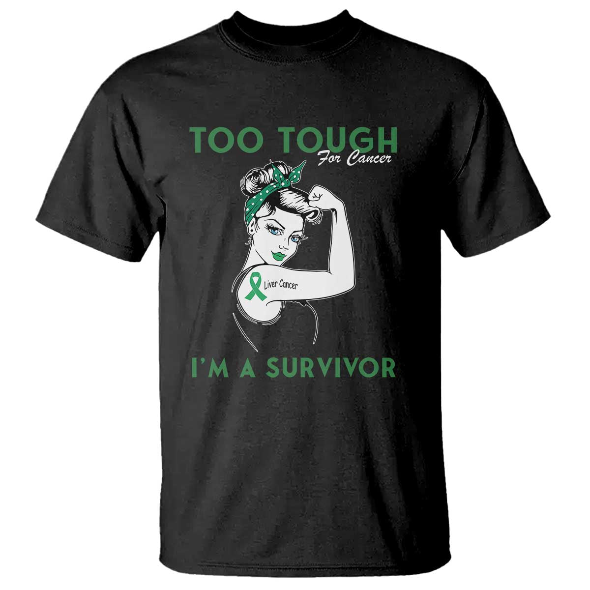 Liver Cancer Warrior Woman Gift T Shirt Too Tough For Cancer Im A Survivor