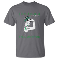 Liver Cancer Warrior Woman Gift T Shirt Too Tough For Cancer Im A Survivor