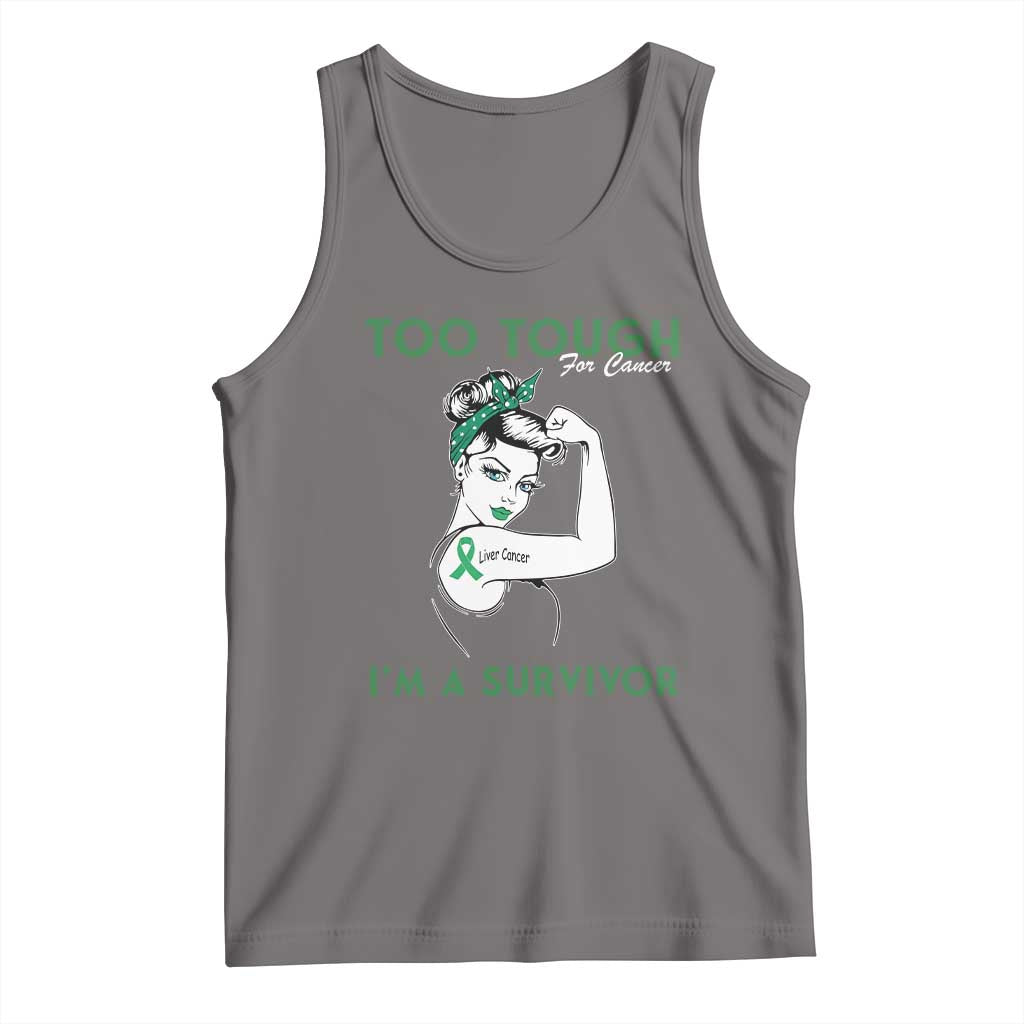 Liver Cancer Warrior Woman Gift Tank Top Too Tough For Cancer Im A Survivor