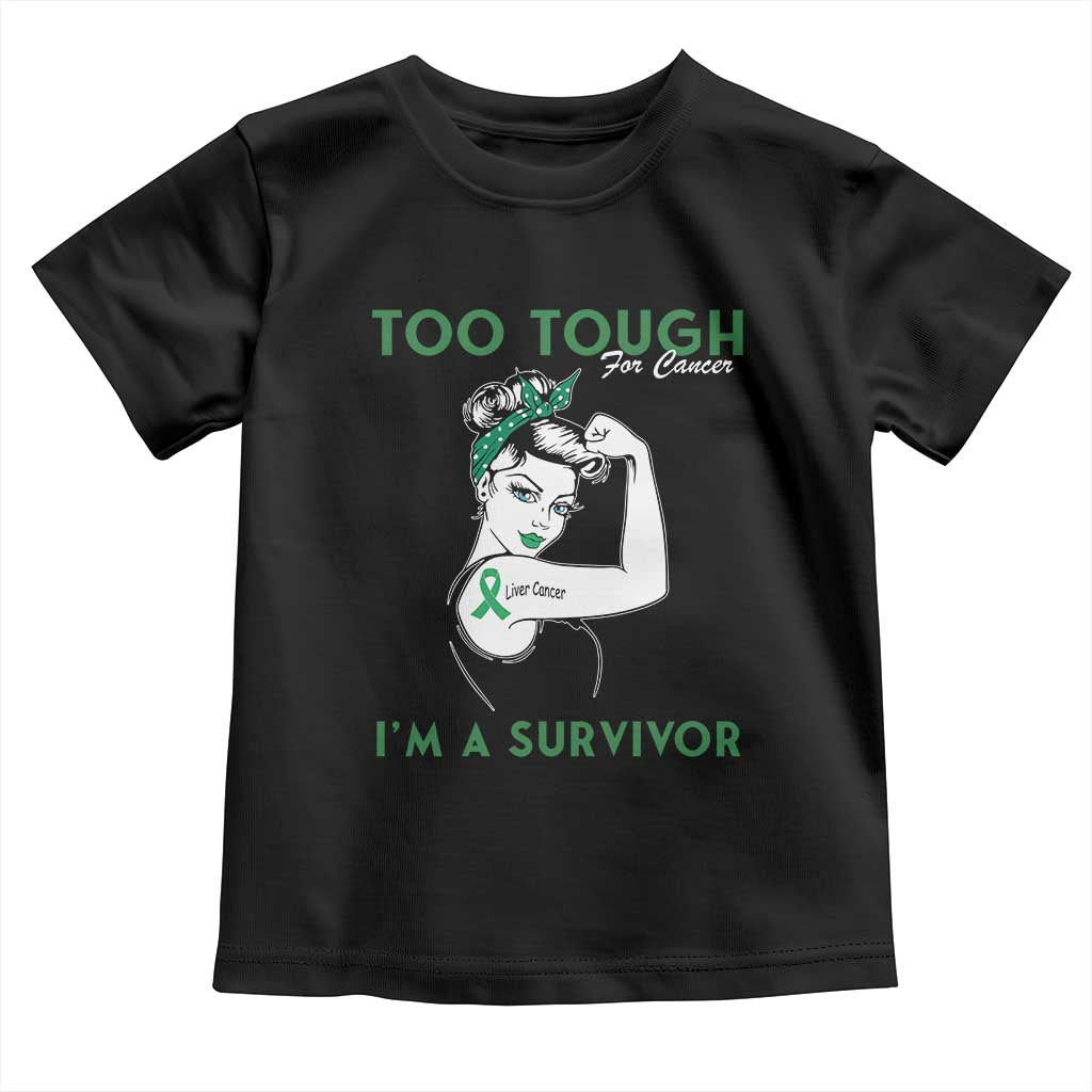 Liver Cancer Warrior Woman Gift Toddler T Shirt Too Tough For Cancer Im A Survivor