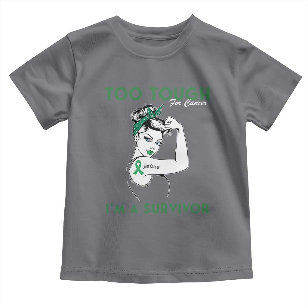 Liver Cancer Warrior Woman Gift Toddler T Shirt Too Tough For Cancer Im A Survivor