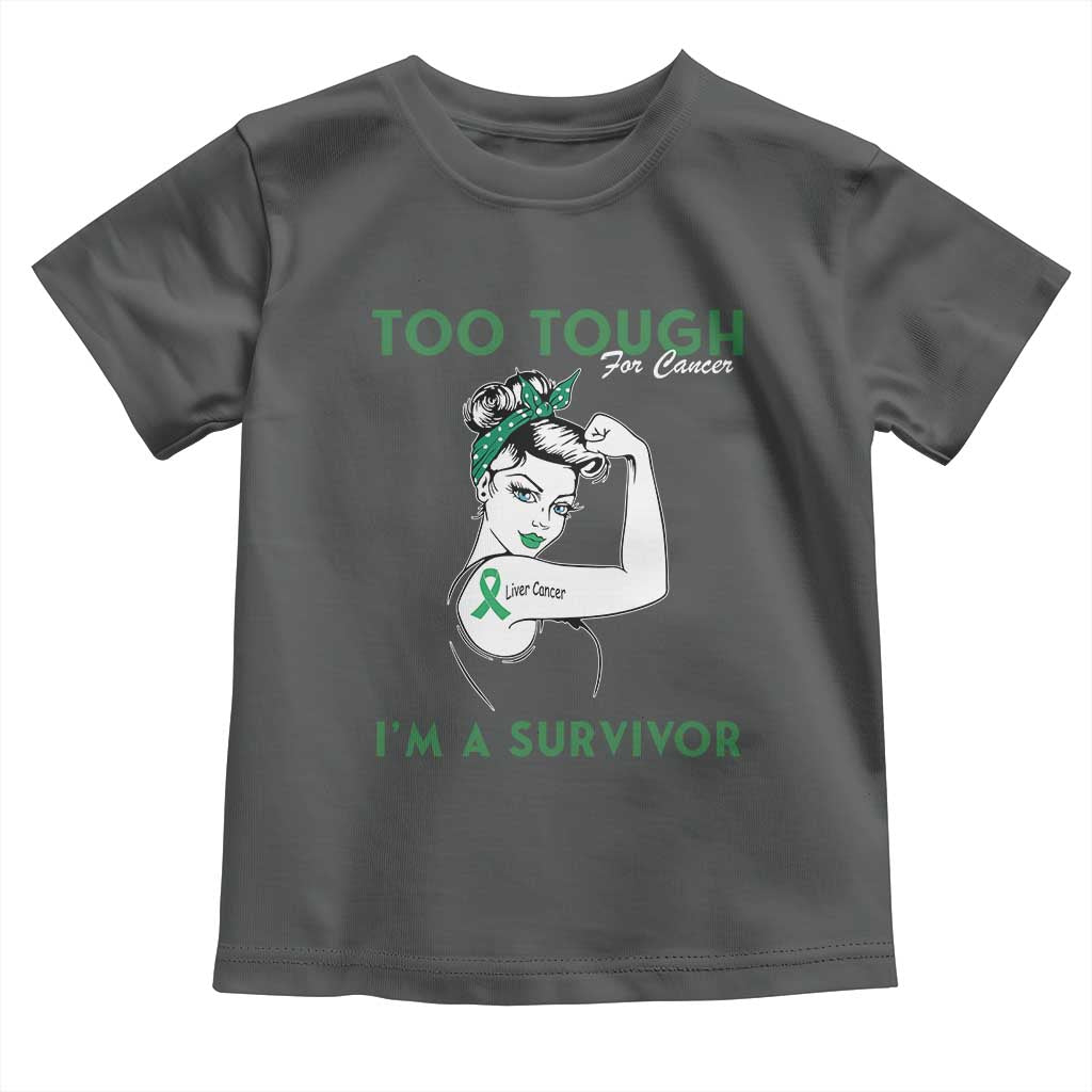 Liver Cancer Warrior Woman Gift Toddler T Shirt Too Tough For Cancer Im A Survivor