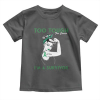 Liver Cancer Warrior Woman Gift Toddler T Shirt Too Tough For Cancer Im A Survivor