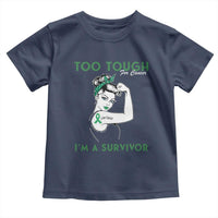 Liver Cancer Warrior Woman Gift Toddler T Shirt Too Tough For Cancer Im A Survivor