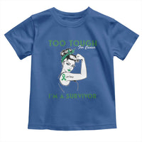 Liver Cancer Warrior Woman Gift Toddler T Shirt Too Tough For Cancer Im A Survivor