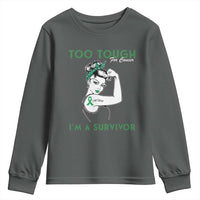 Liver Cancer Warrior Woman Gift Youth Sweatshirt Too Tough For Cancer Im A Survivor