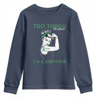 Liver Cancer Warrior Woman Gift Youth Sweatshirt Too Tough For Cancer Im A Survivor