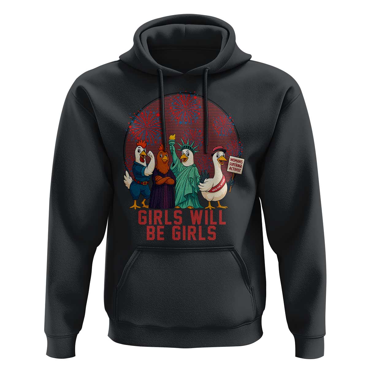 Girls Will Be Girls Hoodie Funny Patriotic Feathered Feminists Ducks - Wonder Print Shop