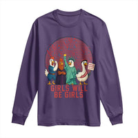 Girls Will Be Girls Long Sleeve Shirt Funny Patriotic Feathered Feminists Ducks - Wonder Print Shop