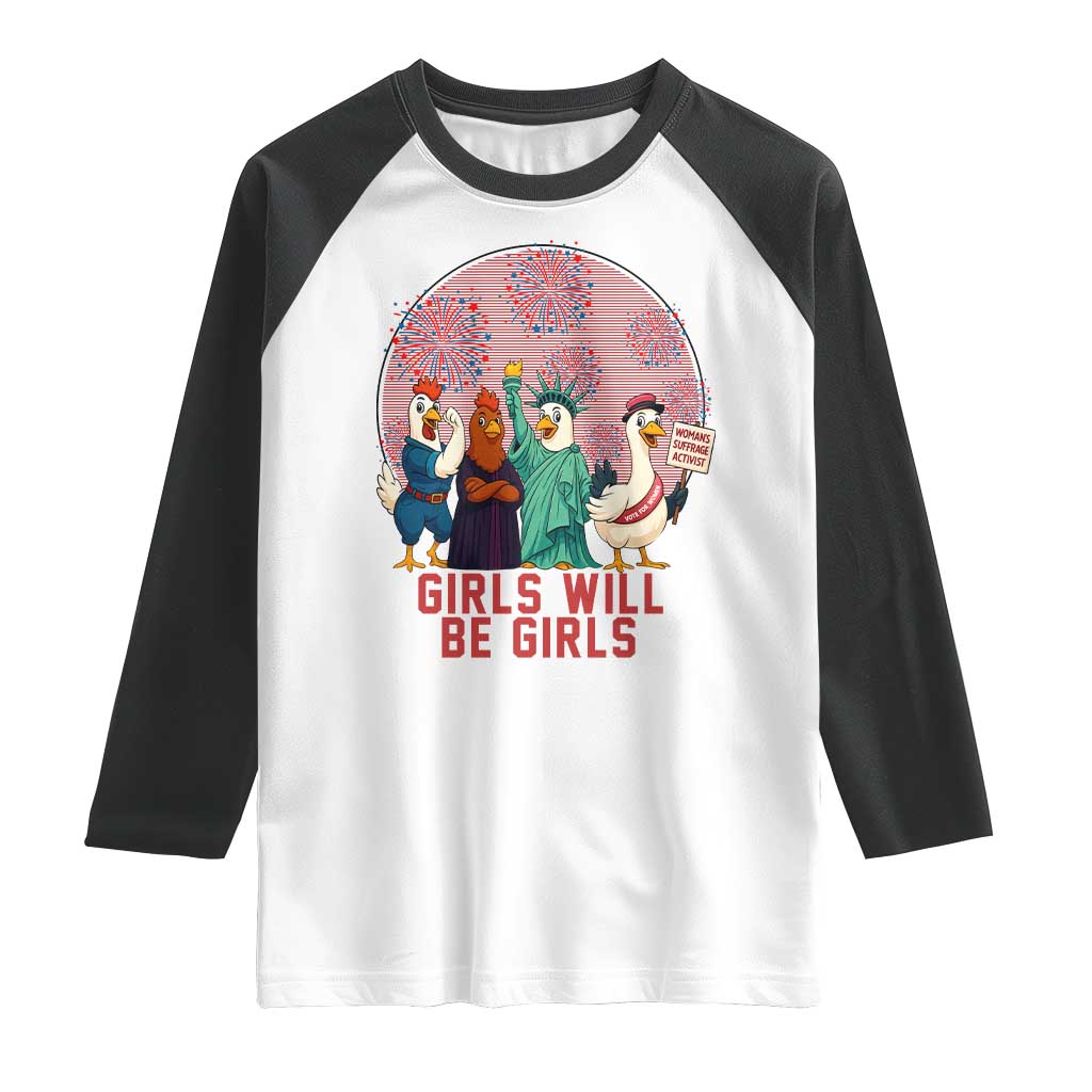 Girls Will Be Girls Raglan Shirt Funny Patriotic Feathered Feminists Ducks - Wonder Print Shop