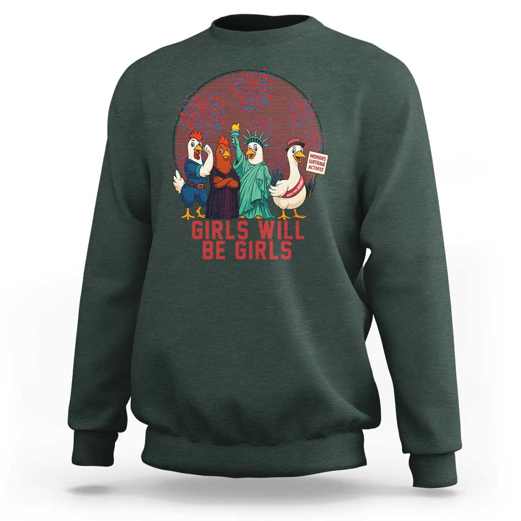 Girls Will Be Girls Sweatshirt Funny Patriotic Feathered Feminists Ducks - Wonder Print Shop