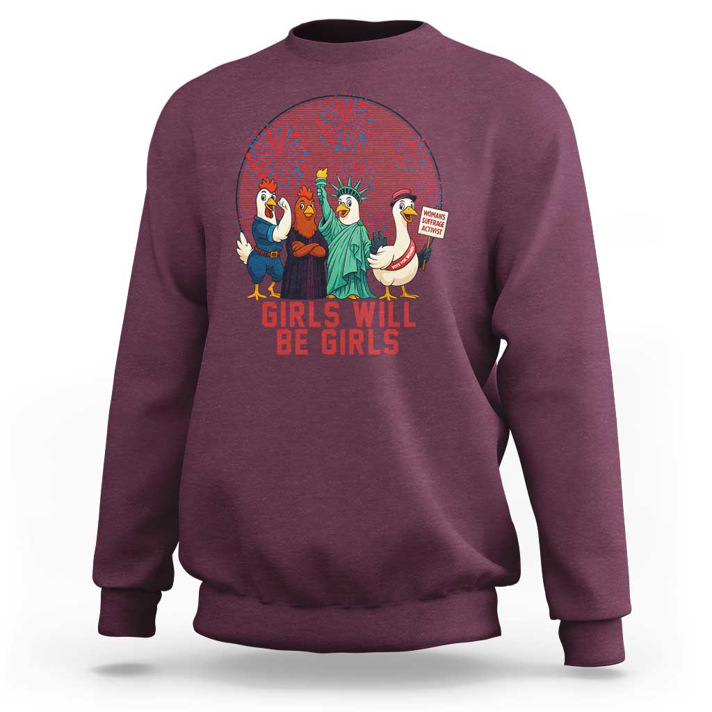 Girls Will Be Girls Sweatshirt Funny Patriotic Feathered Feminists Ducks - Wonder Print Shop