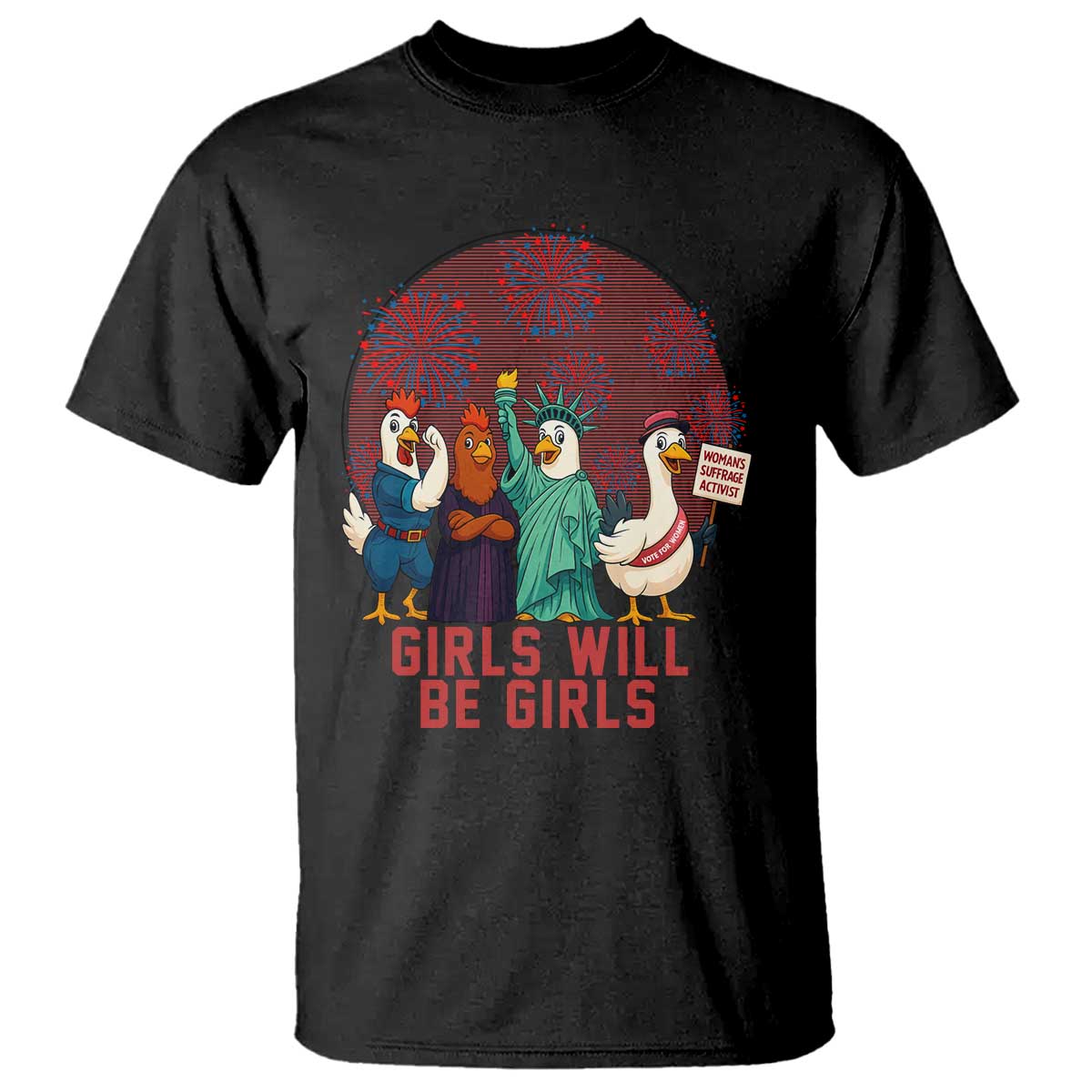 Girls Will Be Girls T Shirt Funny Patriotic Feathered Feminists Ducks - Wonder Print Shop