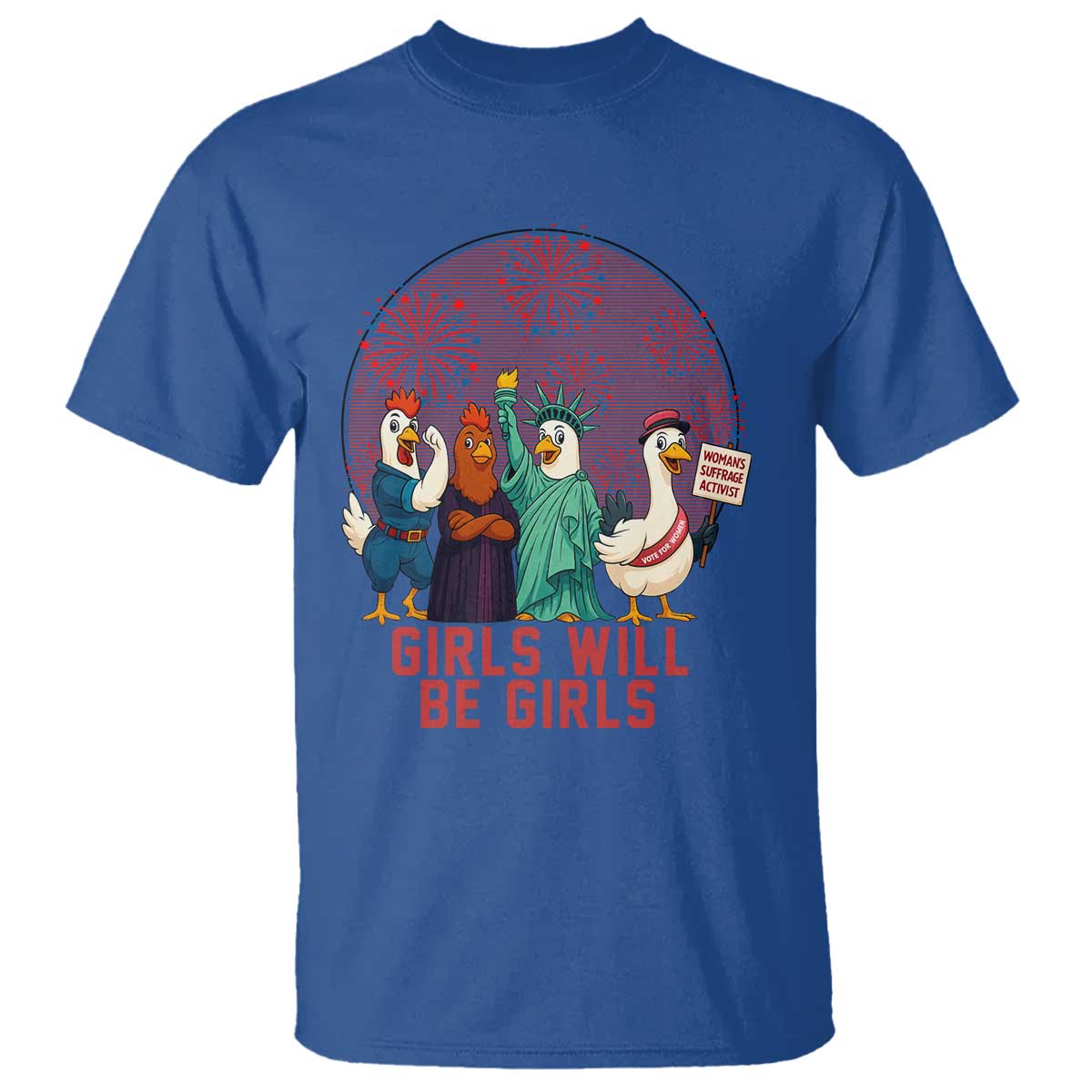 Girls Will Be Girls T Shirt Funny Patriotic Feathered Feminists Ducks - Wonder Print Shop