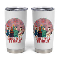Girls Will Be Girls Tumbler Cup Funny Patriotic Feathered Feminists Ducks