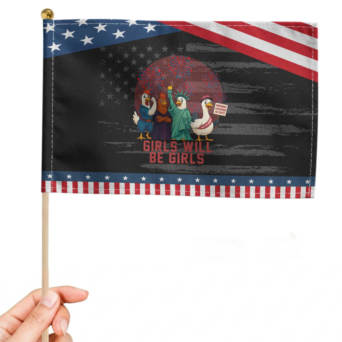 Girls Will Be Girls Patriotic Handheld Flag Funny Patriotic Feathered Feminists Ducks