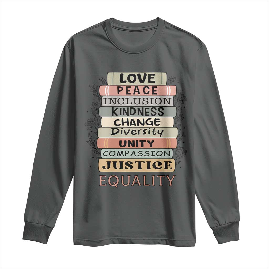 Human Rights Bookish Long Sleeve Shirt Kindness Peace Equality Flower For Women - Wonder Print Shop