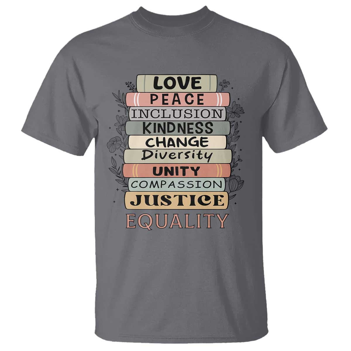 Human Rights Bookish T Shirt Kindness Peace Equality Flower For Women - Wonder Print Shop