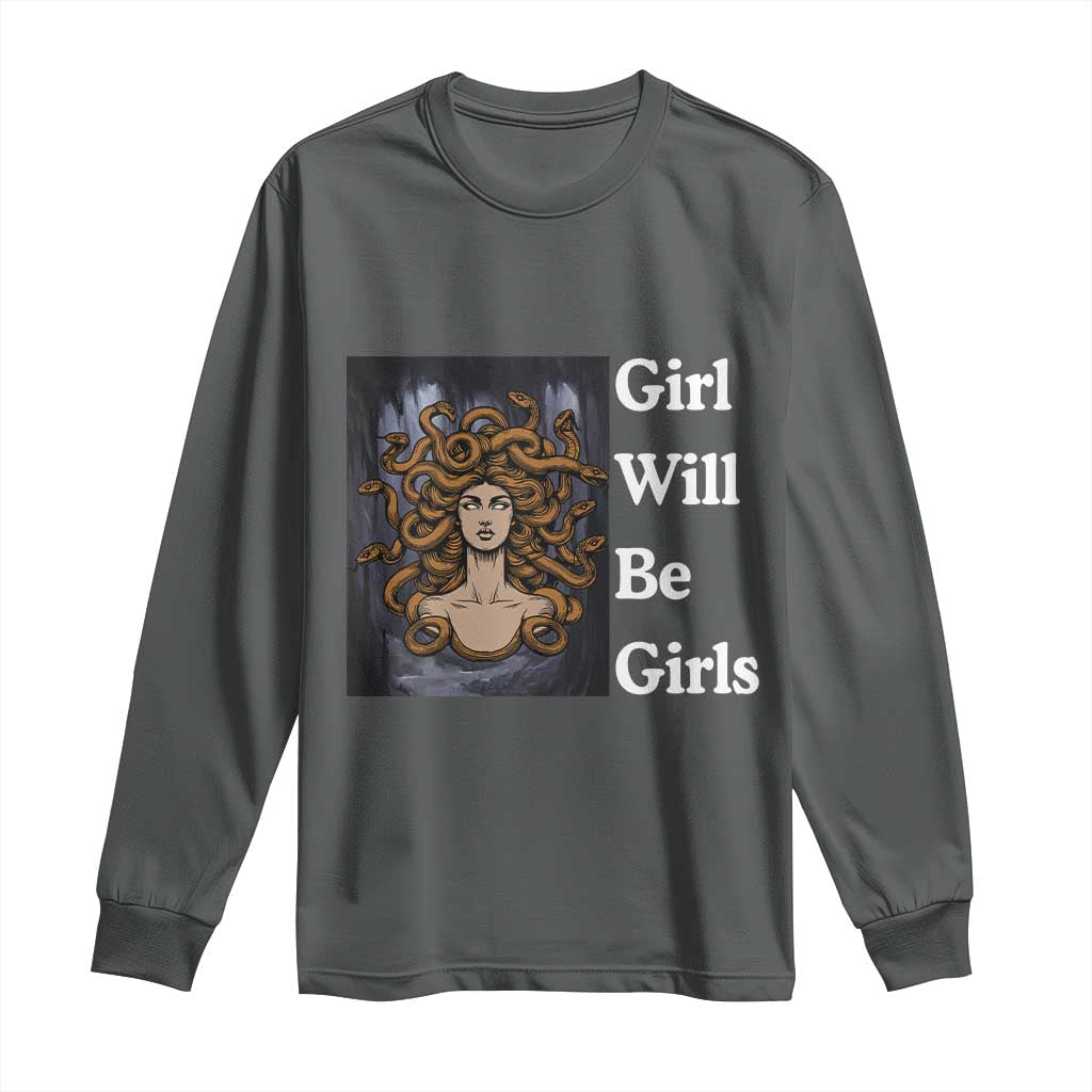 Girl Will Be Girls Long Sleeve Shirt Medusa Mythology Feminist Women - Wonder Print Shop