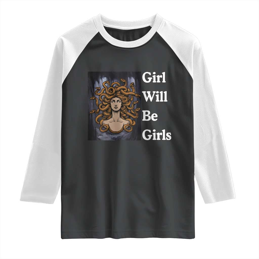 Girl Will Be Girls Raglan Shirt Medusa Mythology Feminist Women - Wonder Print Shop