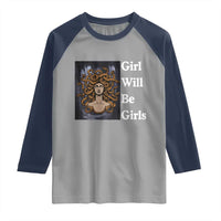 Girl Will Be Girls Raglan Shirt Medusa Mythology Feminist Women - Wonder Print Shop