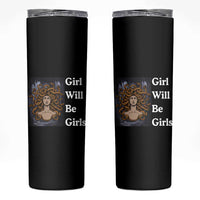 Girl Will Be Girls Skinny Tumbler Medusa Mythology Feminist Women