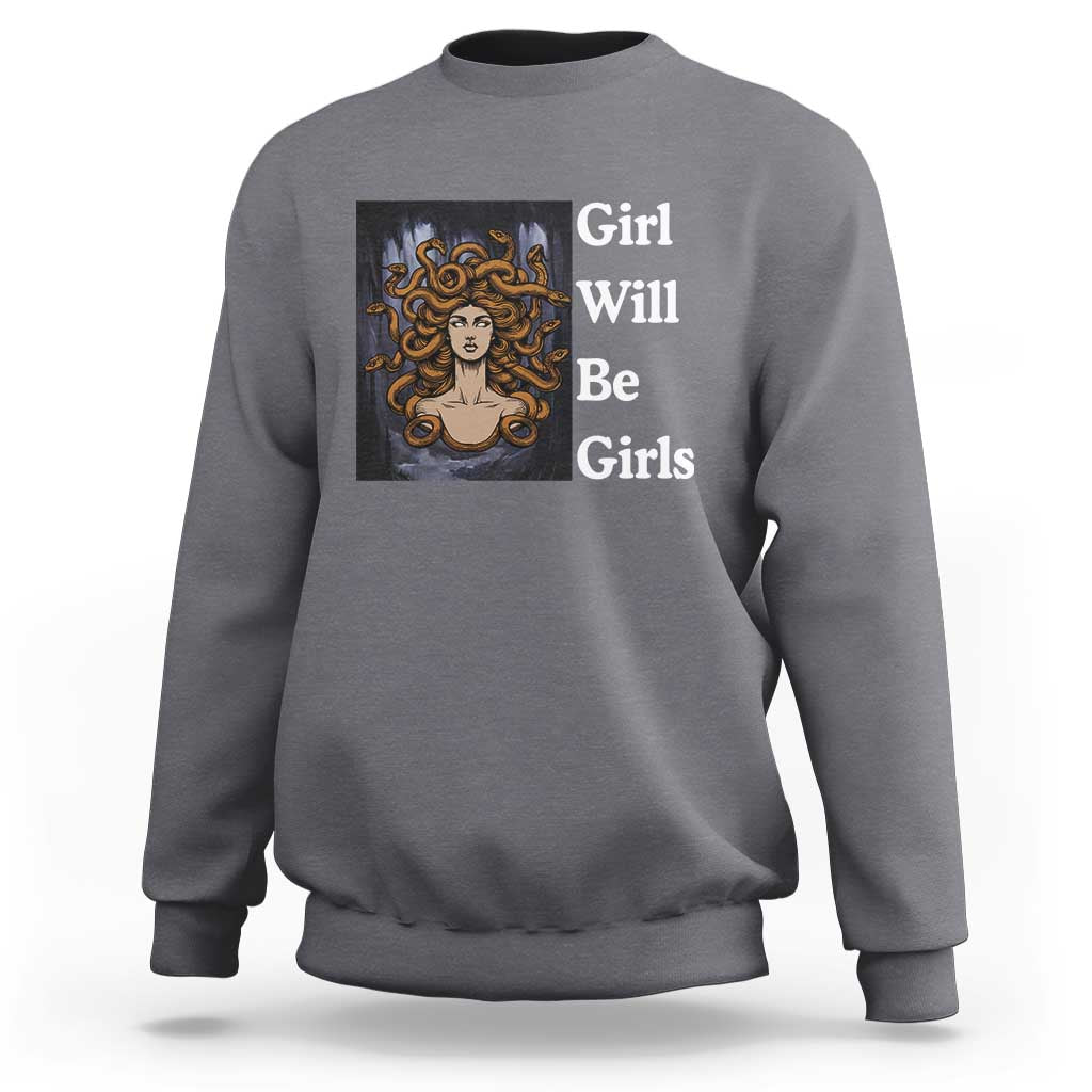 Girl Will Be Girls Sweatshirt Medusa Mythology Feminist Women - Wonder Print Shop
