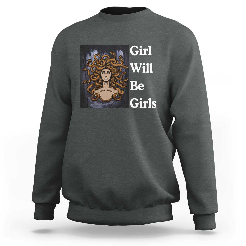 Girl Will Be Girls Sweatshirt Medusa Mythology Feminist Women - Wonder Print Shop
