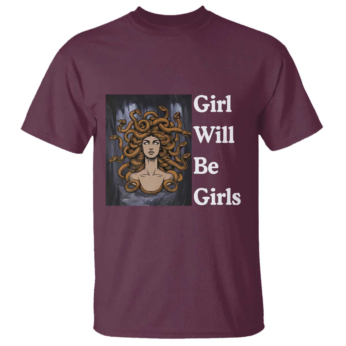 Girl Will Be Girls T Shirt Medusa Mythology Feminist Women - Wonder Print Shop