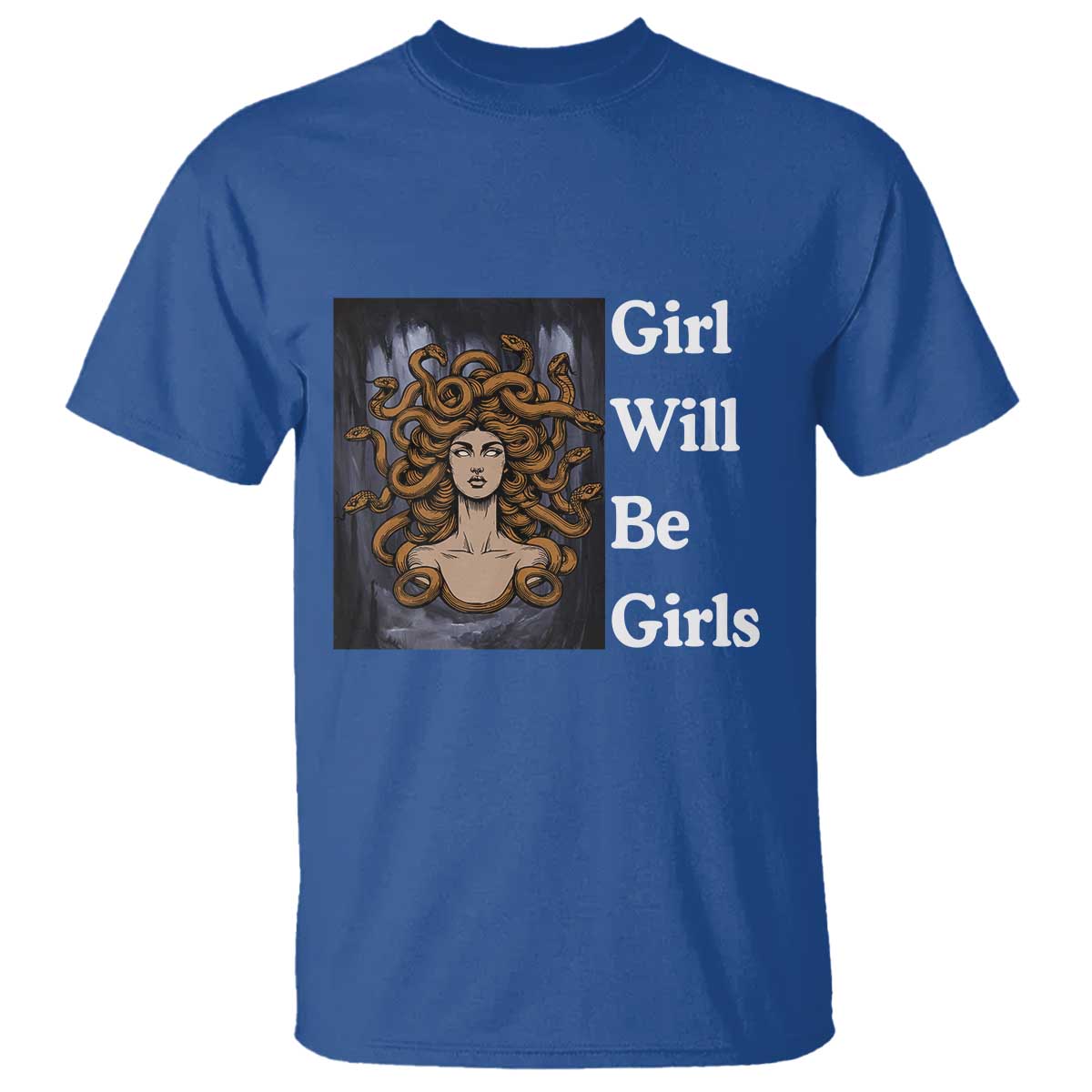 Girl Will Be Girls T Shirt Medusa Mythology Feminist Women - Wonder Print Shop