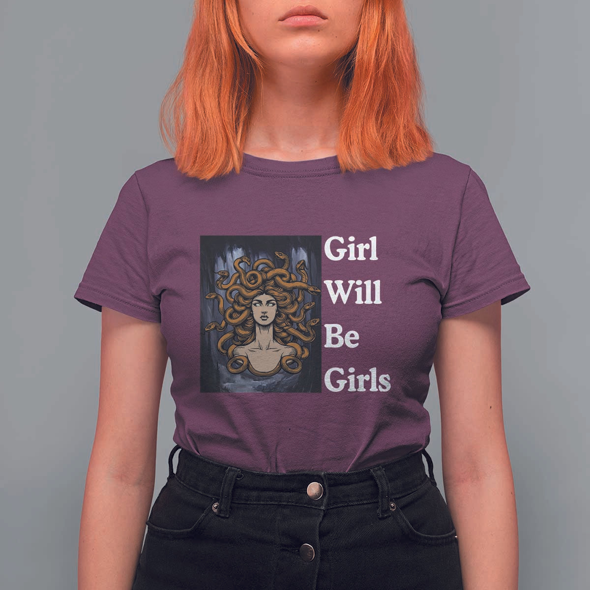 Girl Will Be Girls T Shirt For Women Medusa Mythology Feminist Women - Wonder Print Shop