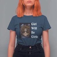 Girl Will Be Girls T Shirt For Women Medusa Mythology Feminist Women - Wonder Print Shop