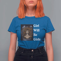 Girl Will Be Girls T Shirt For Women Medusa Mythology Feminist Women - Wonder Print Shop