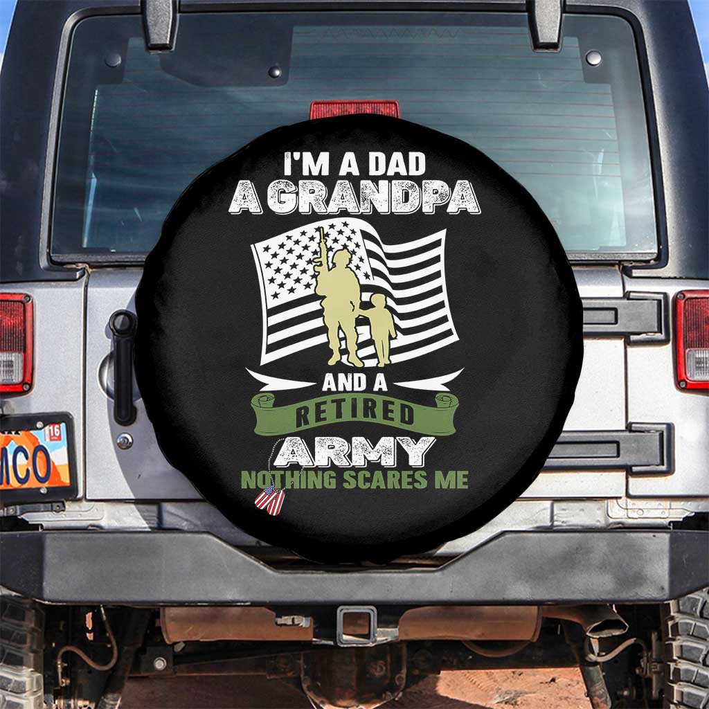 Retired Army Spare Tire Cover Funny I Am A Dad A Grandpa Nothing Scares Me - Wonder Print Shop