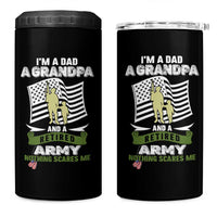 Retired Army 4 in 1 Can Cooler Tumbler Funny I Am A Dad A Grandpa Nothing Scares Me