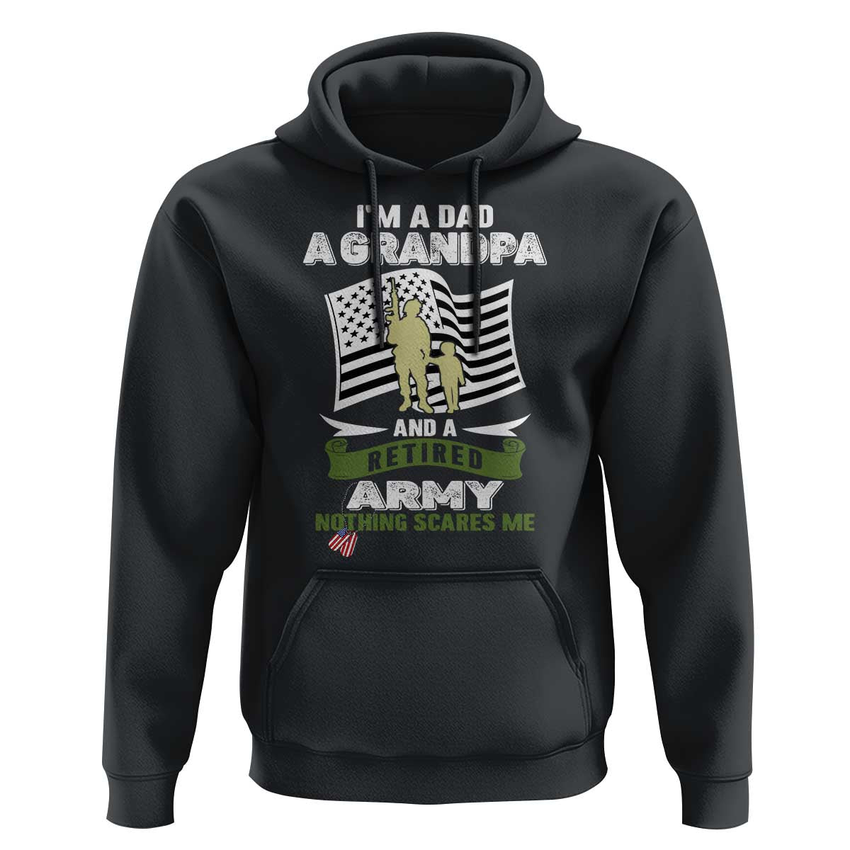 Retired Army Hoodie Funny I Am A Dad A Grandpa Nothing Scares Me - Wonder Print Shop