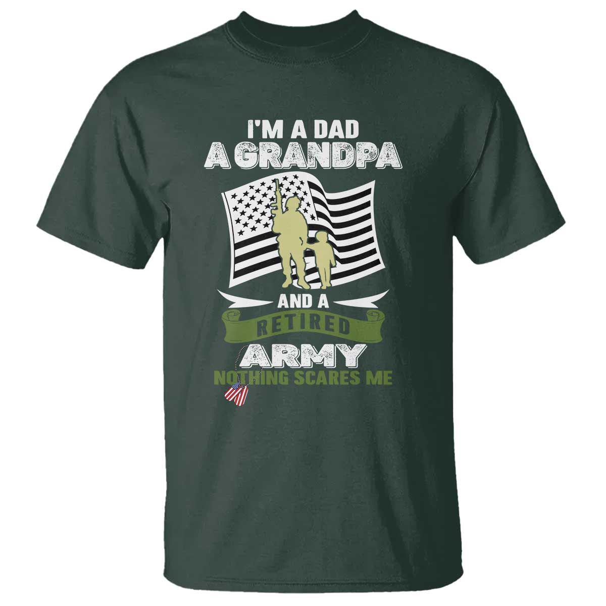 Retired Army T Shirt Funny I Am A Dad A Grandpa Nothing Scares Me - Wonder Print Shop