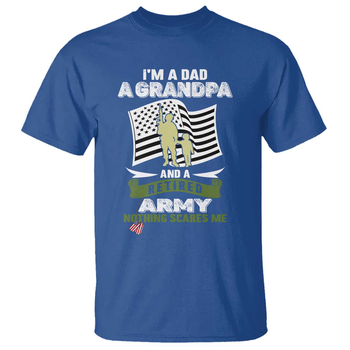 Retired Army T Shirt Funny I Am A Dad A Grandpa Nothing Scares Me - Wonder Print Shop