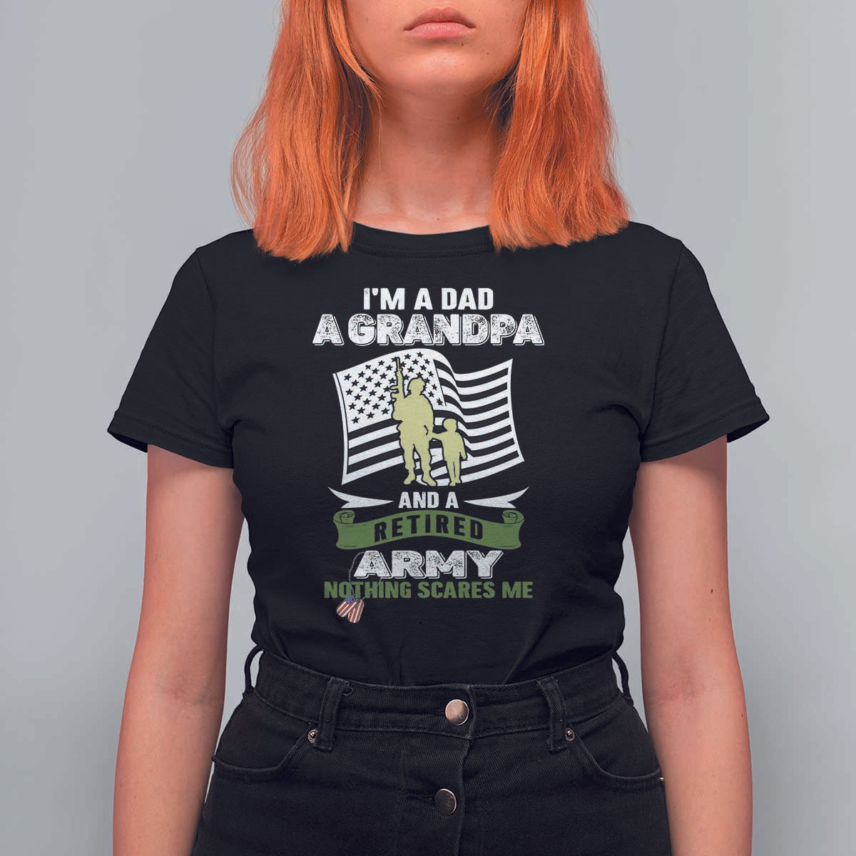 Retired Army T Shirt For Women Funny I Am A Dad A Grandpa Nothing Scares Me - Wonder Print Shop
