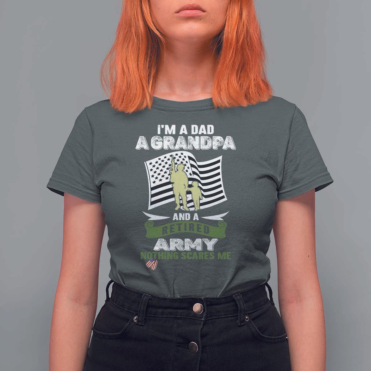 Retired Army T Shirt For Women Funny I Am A Dad A Grandpa Nothing Scares Me - Wonder Print Shop