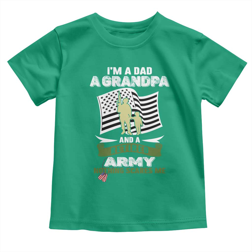 Retired Army Toddler T Shirt Funny I Am A Dad A Grandpa Nothing Scares Me - Wonder Print Shop