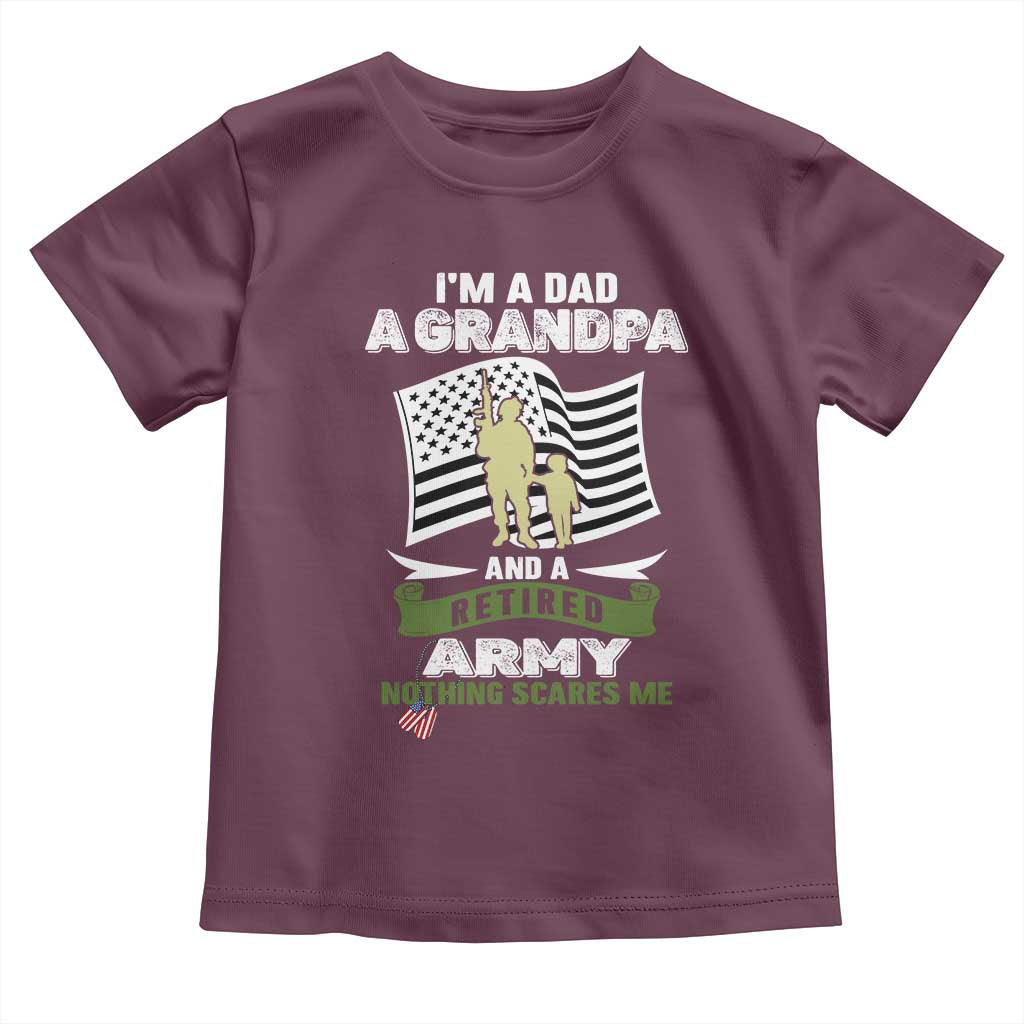 Retired Army Toddler T Shirt Funny I Am A Dad A Grandpa Nothing Scares Me - Wonder Print Shop